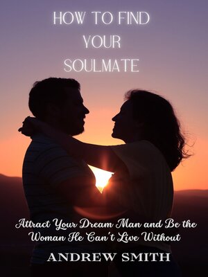 cover image of How to Find Your Soulmate